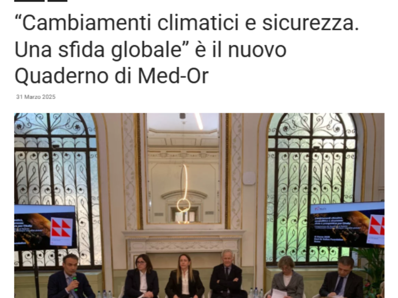 "Cambiamenti climatici e sicurezza. Una sfida globale” è il nuovo Quaderno di Med-Or